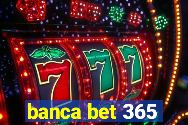 banca bet 365