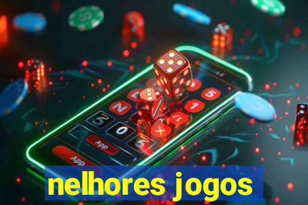 nelhores jogos