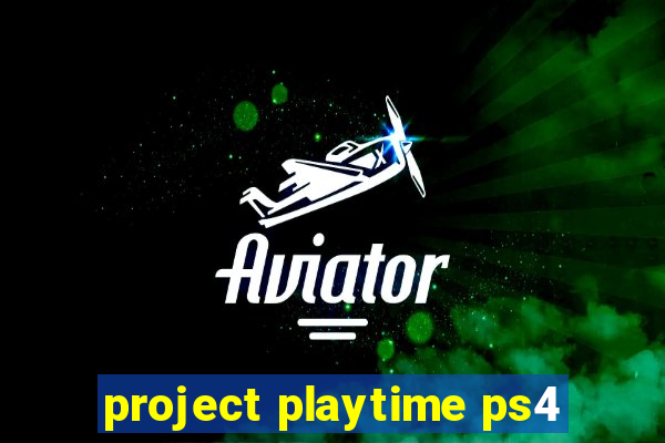 project playtime ps4