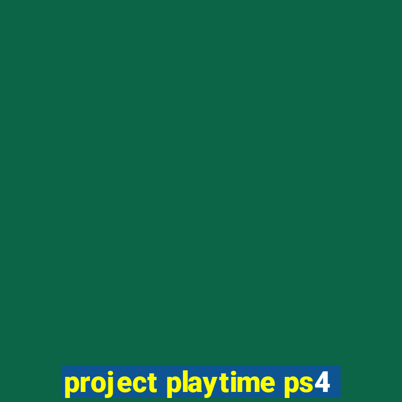 project playtime ps4