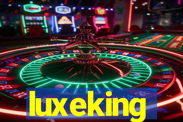 luxeking