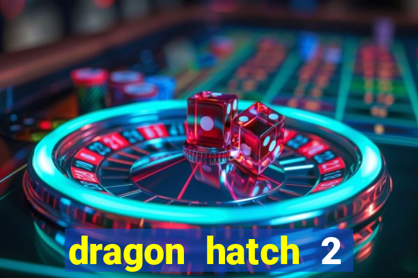 dragon hatch 2 slot png