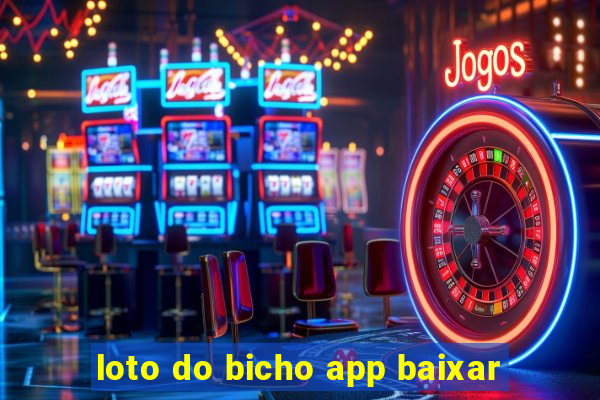 loto do bicho app baixar