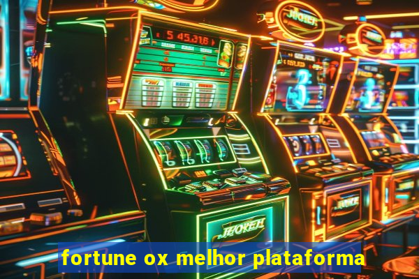 fortune ox melhor plataforma