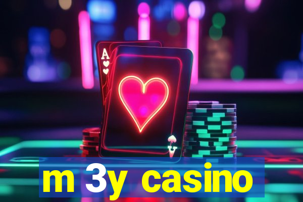 m 3y casino