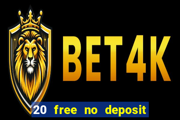 20 free no deposit casino 2019