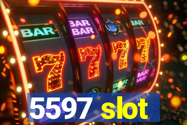 5597 slot