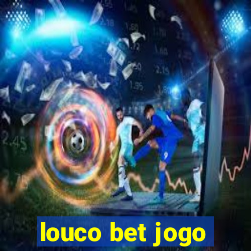 louco bet jogo