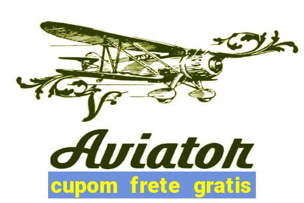 cupom frete gratis magazine luiza