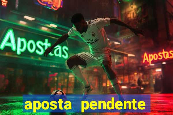 aposta pendente estrela bet