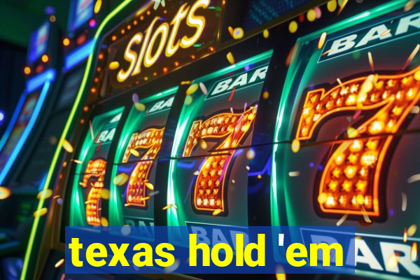 texas hold 'em