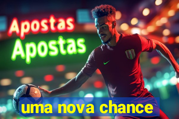 uma nova chance