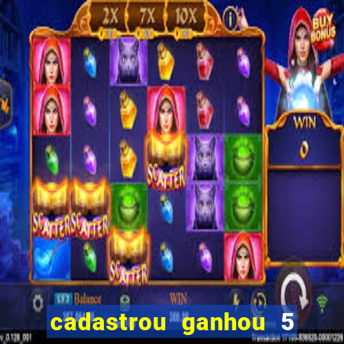 cadastrou ganhou 5 reais bet