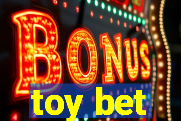 toy bet