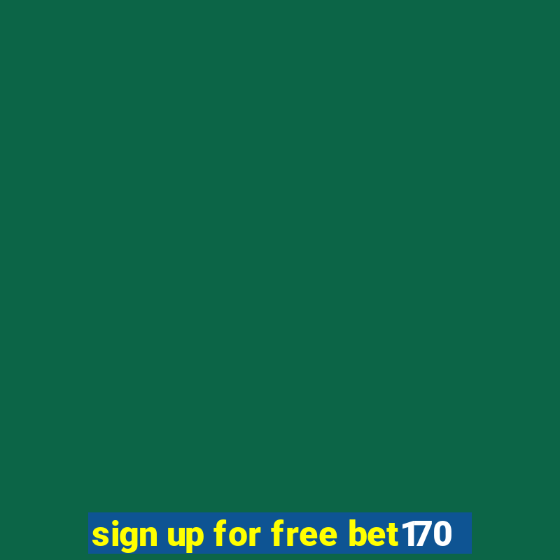 sign up for free bet170