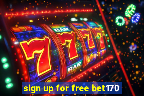 sign up for free bet170