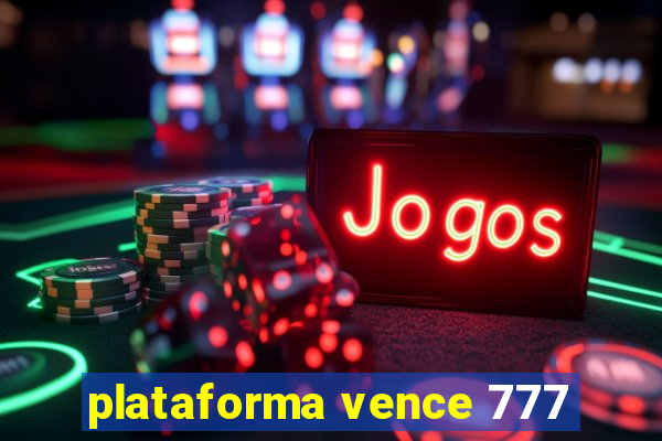 plataforma vence 777