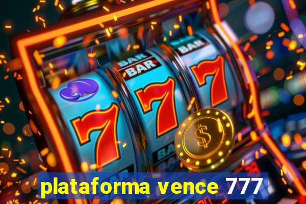 plataforma vence 777