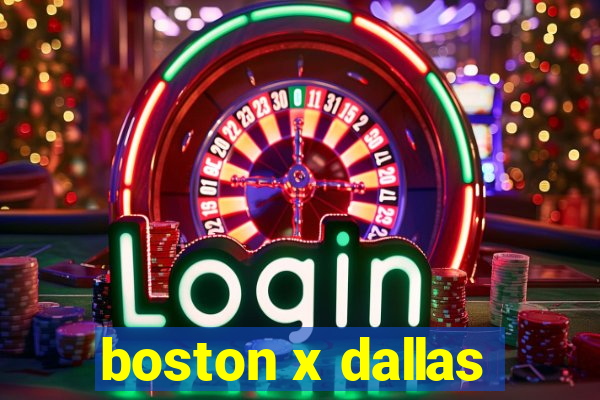 boston x dallas