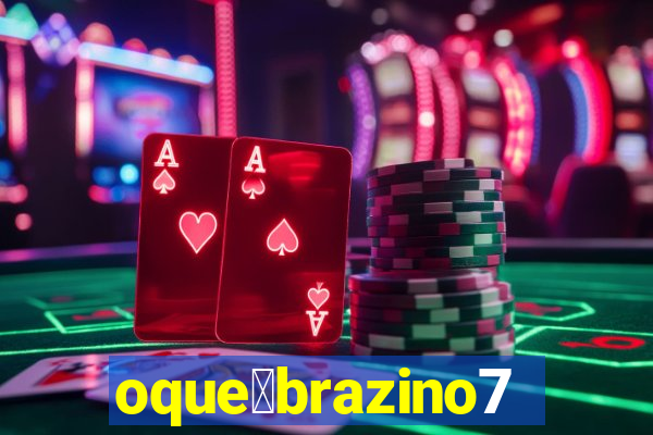 oque茅brazino777