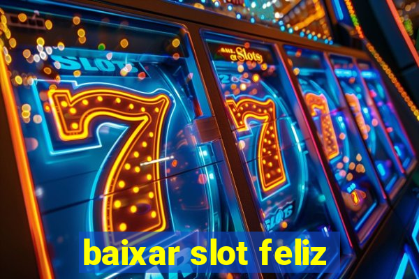 baixar slot feliz