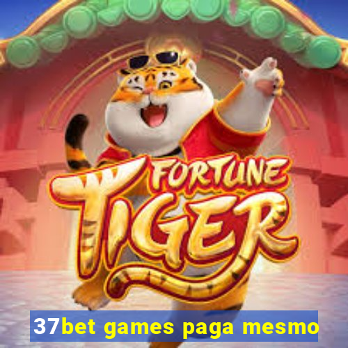 37bet games paga mesmo