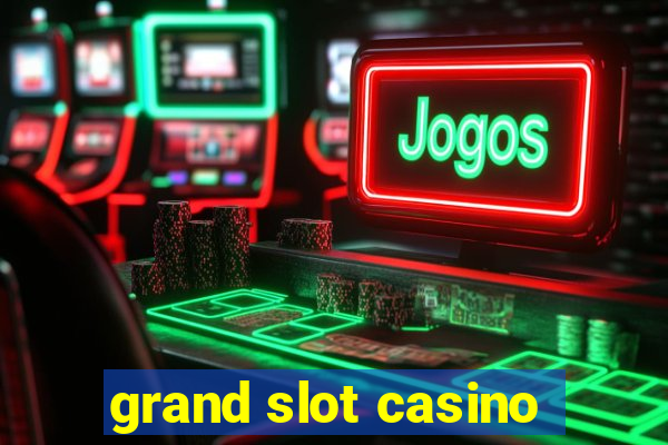 grand slot casino