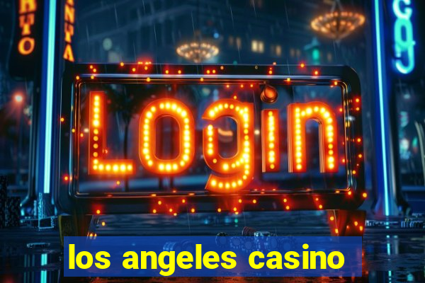 los angeles casino