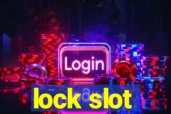 lock slot