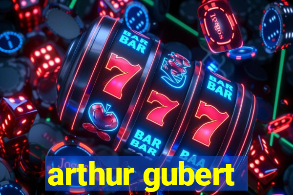 arthur gubert