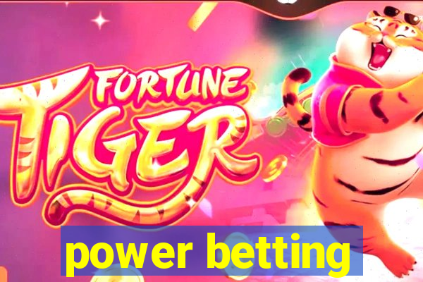 power betting