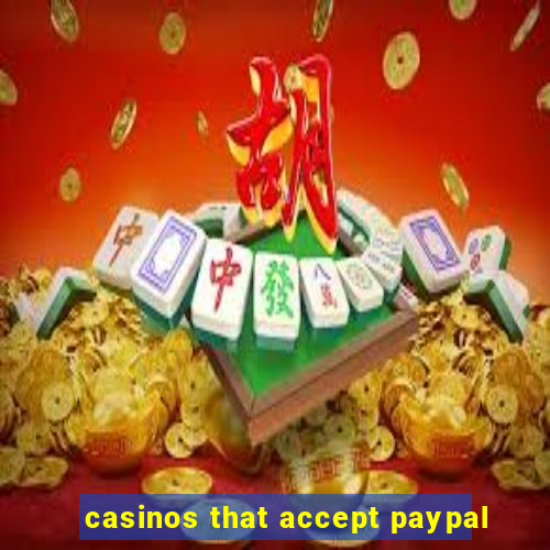 casinos that accept paypal