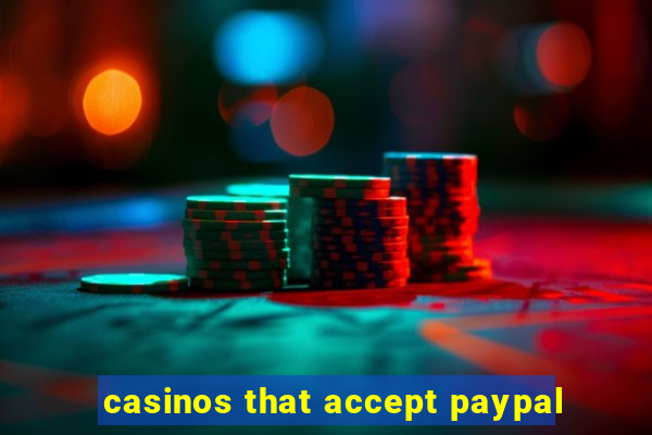 casinos that accept paypal