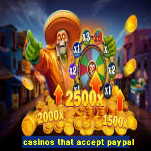 casinos that accept paypal