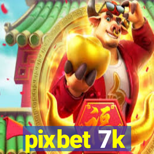 pixbet 7k