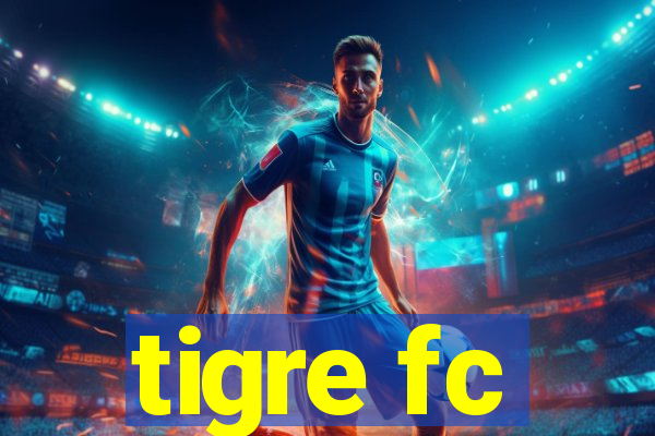 tigre fc