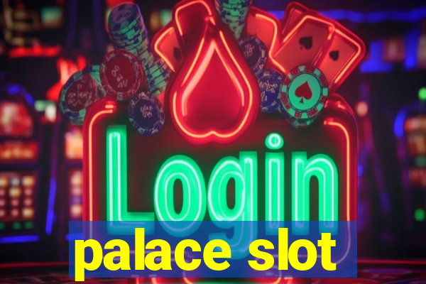 palace slot