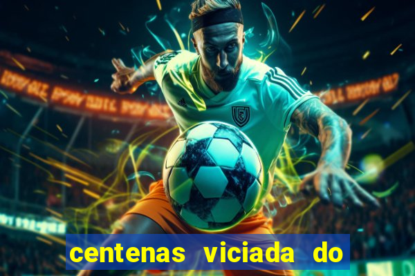 centenas viciada do jogo de bicho 2016