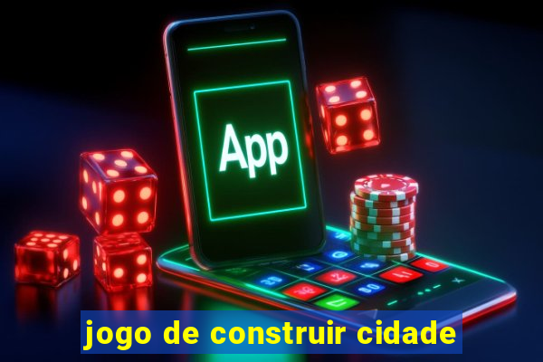 jogo de construir cidade