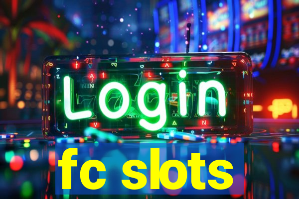 fc slots