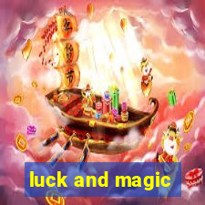 luck and magic