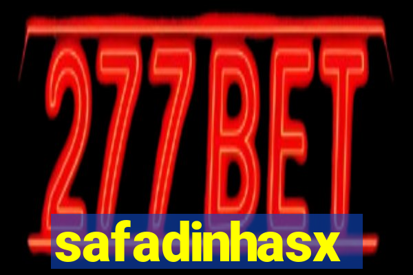 safadinhasx