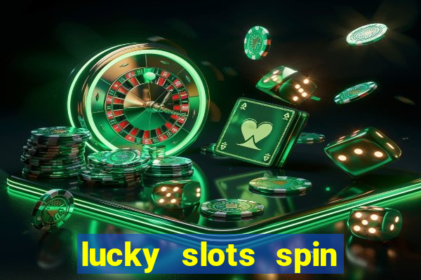 lucky slots spin xtreme vegas