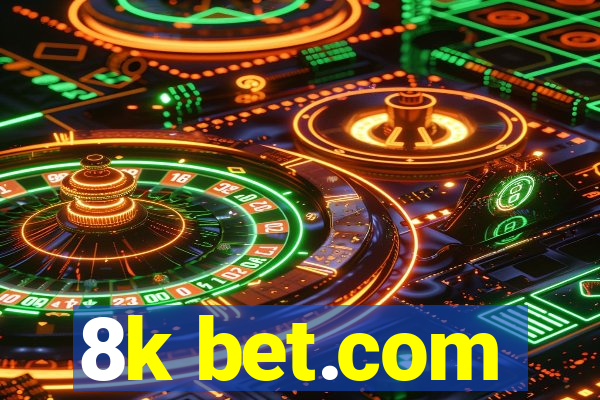 8k bet.com