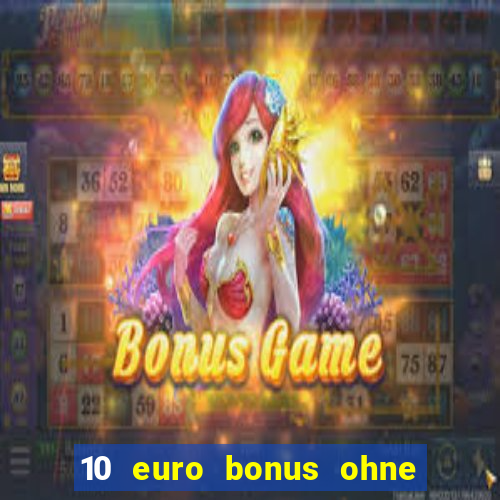 10 euro bonus ohne einzahlung casino 2019