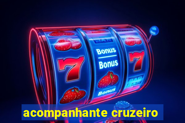 acompanhante cruzeiro