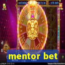 mentor bet