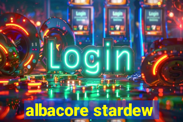 albacore stardew