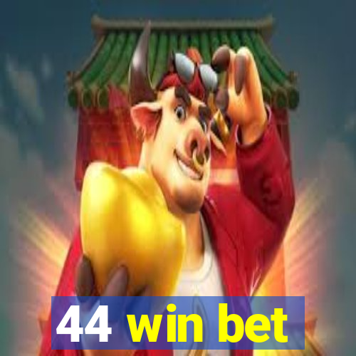 44 win bet