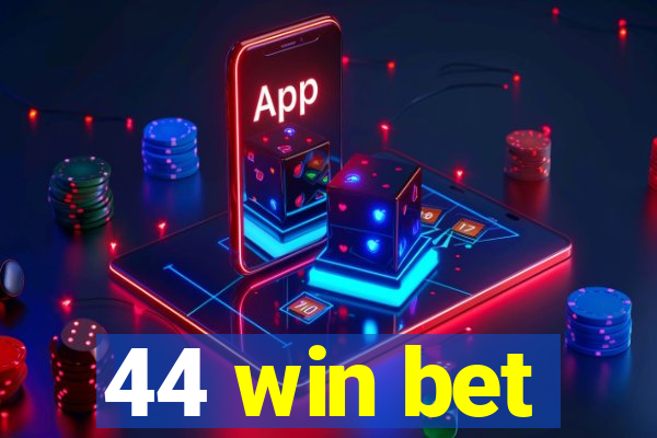 44 win bet